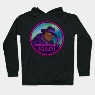 Where In The World Is Big Sexy? Hoodie